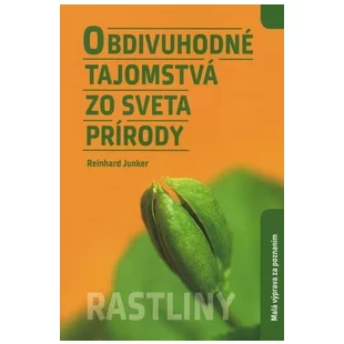 Obdivuhodné tajomstvá zo sveta prírody: Rastliny